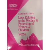Jhabvala Law Series's Laws Relating to the Welfare & Protection of Women & Children Notes for BA.LL.B & LL.B By Ashwin N. Karia | C. Jamnadas & Co. [Edn. 2024]